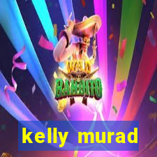 kelly murad